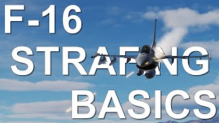 DCS: F-16 Strafing BASICS