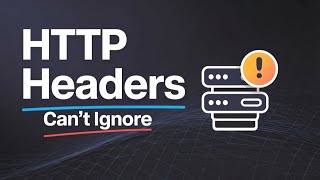 HTTP Headers: Why Backend Developers Can't Skip This