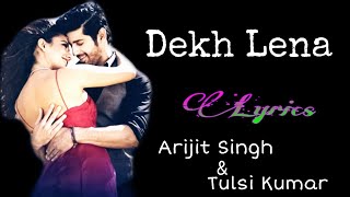 DEKH LENA Full Song with Lyrics | Tum Bin 2 | Arijit Singh, Tulsi Kumar | Neha Sharma, Aditya,Aashim