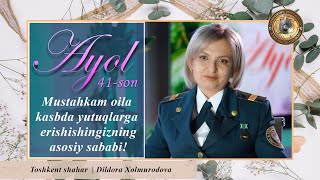 “Ayol” ko‘rsatuvi 41-son | Dildora Xolmurodova, Toshkent shahar