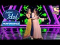 Renu और Neha का 'Second Hand Jawaani' पे धमाल का Performance | Indian Idol Season 10