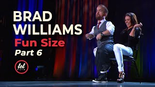 Brad Williams Fun Size • Part 6  | LOLflix