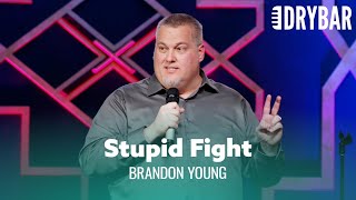 Don't Have Stupid Fights With Your Wife. Brandon Young