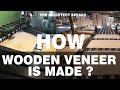 HOW WOODEN VENEER IS MADE? . ARCHITECT SPEAKS.