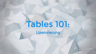 Tables 101: Lizenzierung (Deutsch)