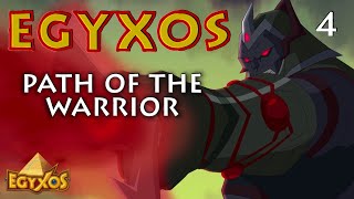 Egyxos - Episode 4 - Path of the Warrior