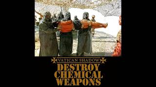 Vatican Shadow - Destroy Chemical Weapons (Full Album)