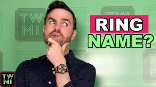Your Pro-Wrestling Name (Choosing & Changing)