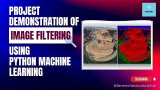 Filtering Image Project Demonstration | Python Machine Learning | Fame World Educational Hub