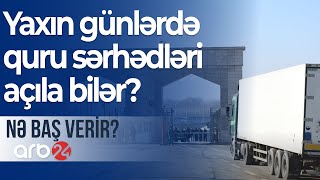 Koronavirusa yoluxma sayı kəskin azalıb: Yaxın günlərdə quru sərhədləri açıla bilər? - Nə baş verir?