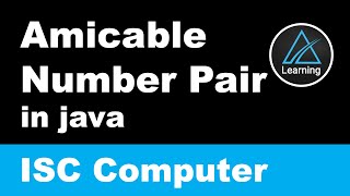 Amicable Number in Java (Program) | ICSE / ISC Computer Science Class 10