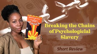 Breaking the Chains of Psychological Slavery Short Review | Dr. Na'im Akbar