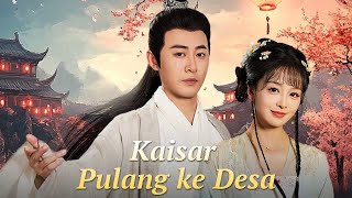 Kaisar Pulang ke Desa | DramaBox