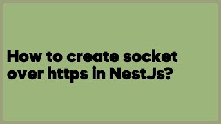 How to create socket over https in NestJs? (1 answer)