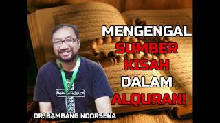 SUMBER-SUMBER KISAH ALQURAN!