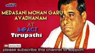 Medasani Mohan garu avadhanam at impact tirupathi