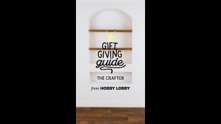 Hobby Lobby Gift Guide: The Crafter