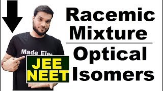 Racemic Mixture | आसानी से समझे | Optical Isomers | NEET JEE AIIMS | By Arvind arora