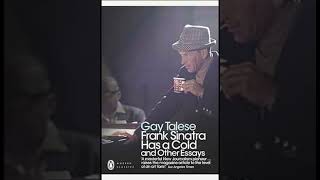 "Frank Sinatra Has a Cold" - Profile of Frank Sinatra by Gay Talese