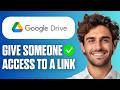How To Give Someone Access To Google Drive Link (Easy Guide 2026)