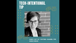 Tech Intentional Tip #5: Rearrange the Furniture