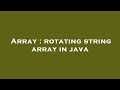 Array : rotating string array in java