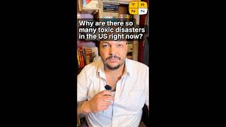 Why Are There So Many Toxic Disasters in the US Right Now? w/ Maximillian Alvarez