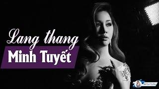 Lang Thang - Minh Tuyết / Nhạc Trẻ Chứa Nhiều Cảm Xúc Buồn Tan Nát Con Tim