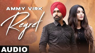 Regret (Full Audio) | Ammy Virk | Gold Boy | Simar Doraha | Latest Punjabi Song 2021 | Speed Records