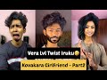 VERA LVL TWIST IRUKU😍 | Kovakara Girlfriend Part2 | SachinJAS Talks