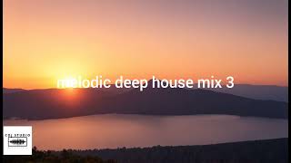 melodic deep house mix 3