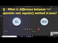 Q - What is difference between the '==' operator and the .equals() method in Java | Selenium java