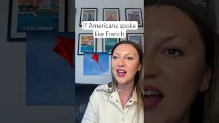 if Americans spoke like French #france #french #learnfrench #languages #frenchla