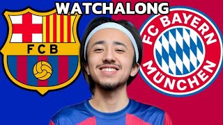 BARCELONA VS BAYERN MUNICH / WATCHALONG