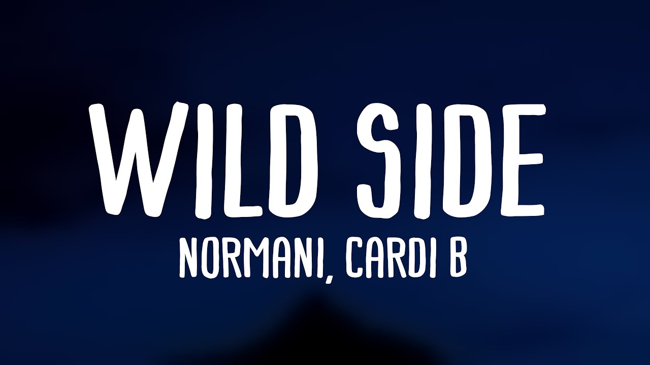 Wild Side - Normani, Cardi B Lyric Music 🫦 - YouTube