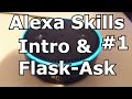 Intro and Skill Logic - Alexa Skills w/ Python and Flask-Ask Part 1