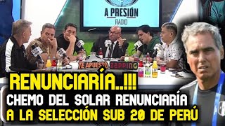 RENUNCIARÍA A LA SELECCIÓN..!!! CHEMO ESTARÍA PENSANDO EN RENUNCIAR A LA SELECCIÓN SUB 20