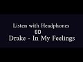 Drake - In My Feelings - 8D Audio (Listen with Headphones)