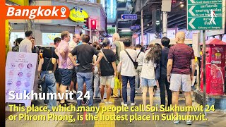 This place, which many people call Sukhumvit 24 or Phrom Phong, is the hottest place in Sukhumvit.