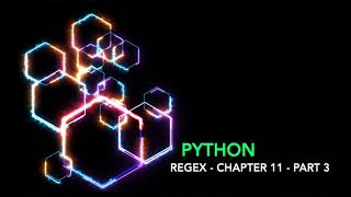 python - chapter 11 - regex - part3