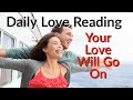 Whatever Happens Your Love Will Go On - Your Daily Love Reading