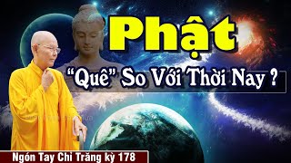 Phật Có Quê Mùa Không | Ngón Tay Chỉ Trăng kỳ 178 - Cái Quê Của Phật - HT.Từ Thông