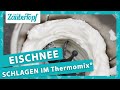 ✨ 7 WICHTIGE Tipps für den PERFEKTEN Eischnee im Thermomix® 🤩