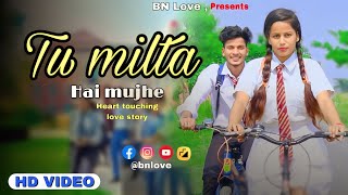 Tu Milta Hai Mujhe | Raj Barman | School Love Story | Hindi Song | BN Love | Bipin