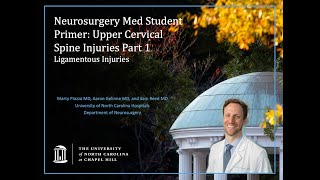 UNC Neurosurgery Med Student Primer: Upper Cervical Spine Injuries Part 1 Ligamentous Injuries