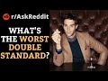 What's The WORST Double Standard? #shorts​ (r/AskReddit)