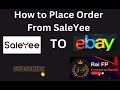 How to Place Orders on SaleYee.com | How To Use SaleYee for Dropshipping on eBay & Amazon | Rai FP