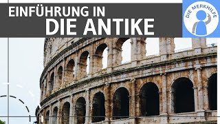 Die Antike - Grundlagen, Antikes Griechenland, Antikes Rom & Merkmale einfach erklärt - Geschichte