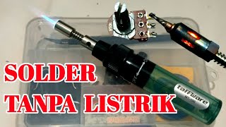 Solder Gas Portable Tanpa Listrik Murah Meriah