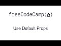 Use Default Props - React - Free Code Camp